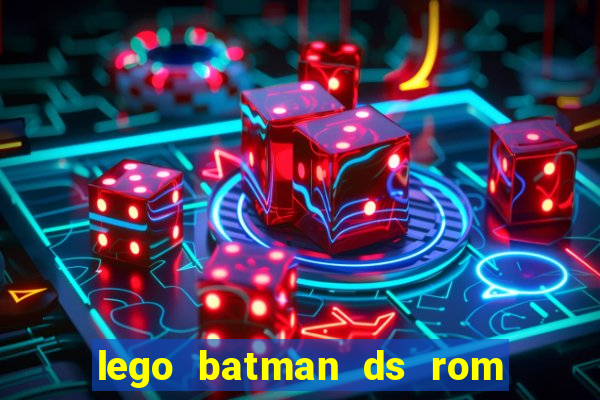 lego batman ds rom pt br